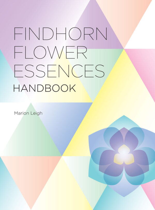 Findhorn Flower Essences Handbook by Marion Leigh front of book